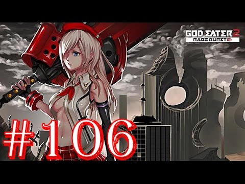 God Eater 2: Rage Burst - Part 106 - Difficulty 7 - Graveyard