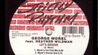 George Morel Ft Heather Wildman - Lets Groove video