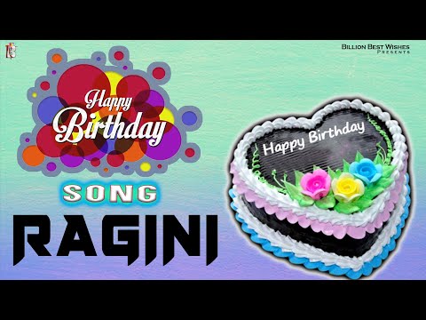 Ragini Happy Birthday - Birthday Video Song | Birthday Songs With Names #billionbestwishes