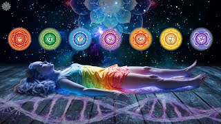 All 7 Chakras Healing Music [Removes Negative Energy, Clears The Aura & Improves The Body] 432HZ