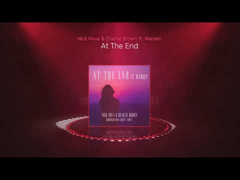 Nick Nova & Charlie Brown ft. Marden - At The End (Dave Austin Remix)