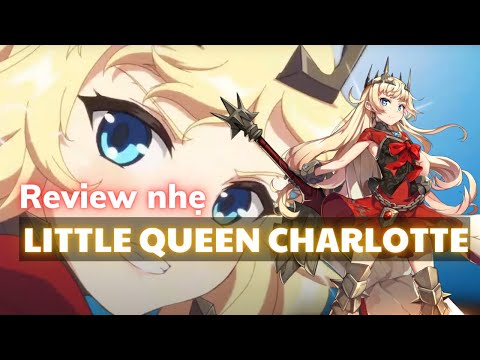 Review nhẹ Little Queen Charlotte - Moonlight Charlotte - Epic Seven