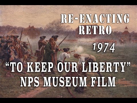 Re-enacting Retro "To Keep Our Liberty" (1974) NPS Museum Film