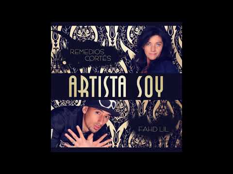 Fahd Lil feat Remedios Cortes - Artista Soy (L-Boyz records )