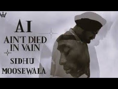 Sidhu Moose Wala [AI] - Ain't Died in Vain 2023 song #sidhumoosewala full video