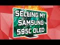 Why I’m Selling my Samsung S95C