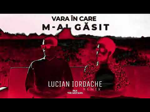 PAX x The Motans - Vara În Care M-ai Găsit - Lucian Iordache Remix.webm#Pax#TheMotans#top