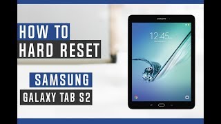 How to Restore Samsung Galaxy Tab S2 to Factory Settings - Hard Reset