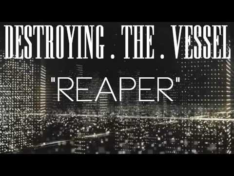 Destroying.The.Vessel - REAPER