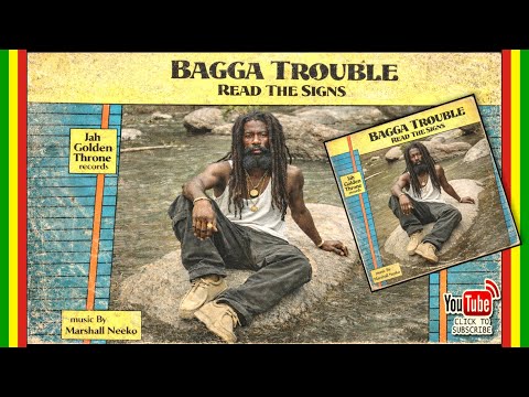 Bagga Trouble - Read The Signs (Jah Golden Throne x Marshall Neeko) Official Album Promo-Mix (2026)