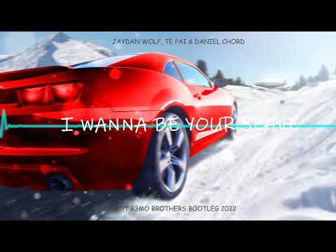 Jaydan Wolf, Te Pai & Daniel Chord - I WANNA BE YOUR SLAVE (KrysT R3MO Brothers Bootleg) 2k22