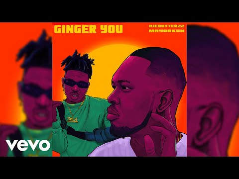 Ajebutter22 - Ginger You (Official Audio) ft. Mayorkun