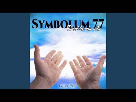Symbolum 77 (Tu sei la mia vita)