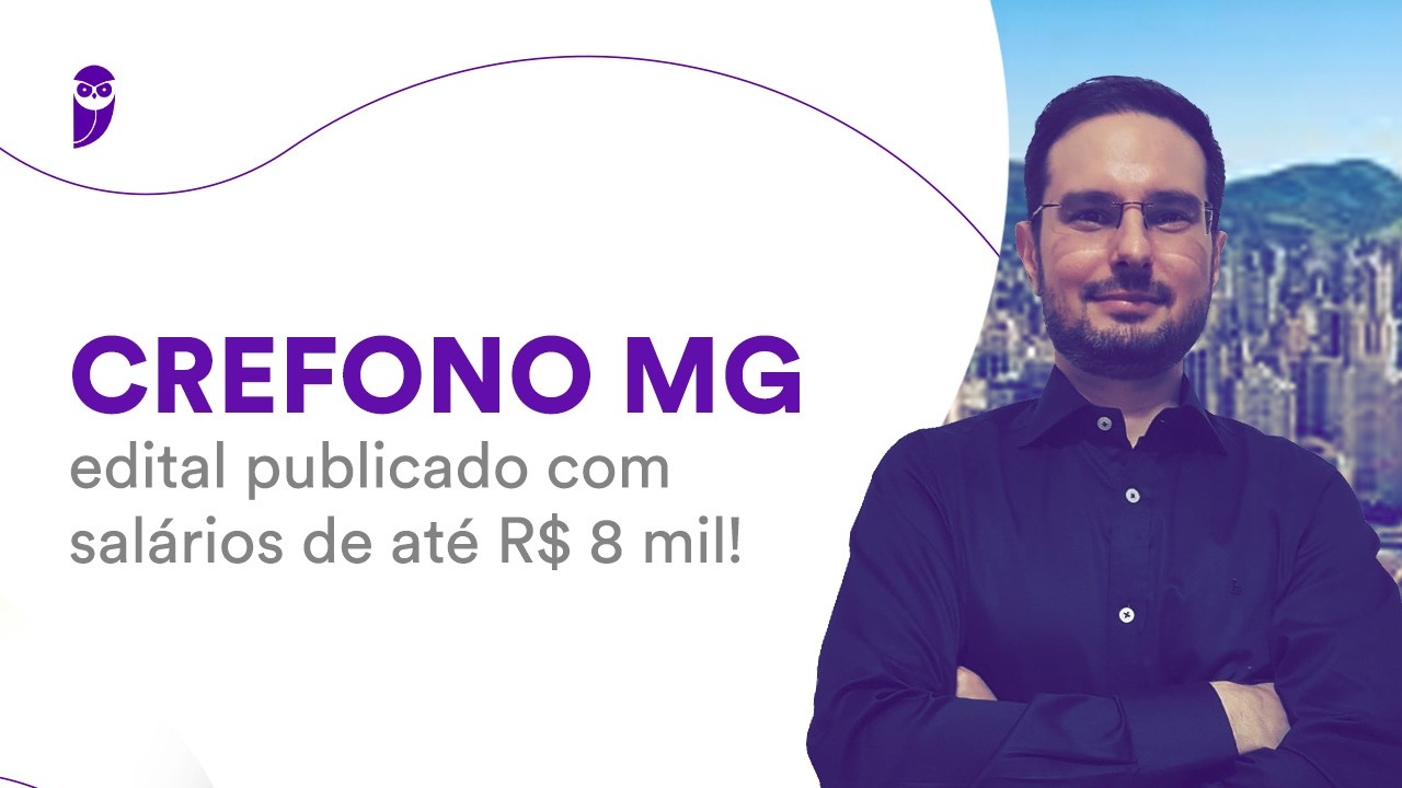 Concurso CREFONO MG: edital publicado com salários de até R$ 8 mil!
