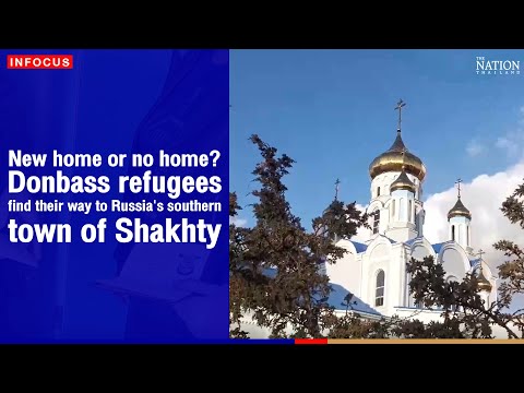 Donbass refugees find their way to Russia's southern town of Shakhty | The Nation Thailand