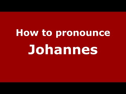 How to pronounce Johannes