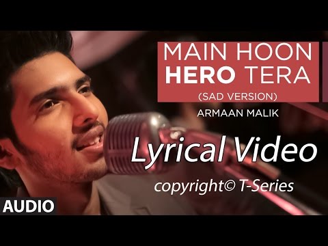 Main Hoon Hero Tera (Sad Version)  Song lyrics- Armaan | Hero | T-Series