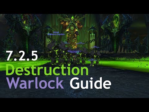 [Legion] Patch 7.2.5 Comprehensive Destruction Warlock Guide