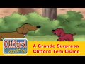 Clifford O Cachorrinho A Grande Surpresa Clifford Tem Ciúme