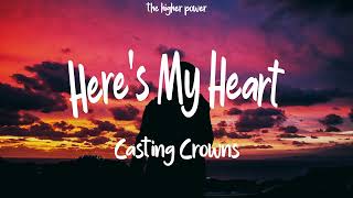 Casting Crowns - Here&#39;s My Heart (Live) ~ Lyrics