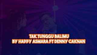 Download lagu HAPPY ASMARA FT DENNY CAKNAN - TAK TUNGGU BALIMU mp3 Download lagu HAPPY ASMARA FT DENNY CAKNAN - TAK TUNGGU BALIMU mp3