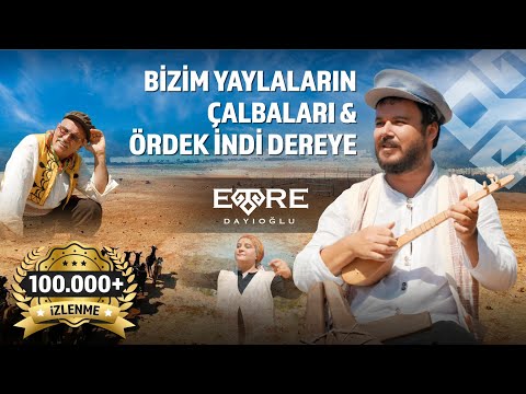 BİZİM YAYLALARIN ÇALBALARI & ÖRDEK İNDİ DEREYE - Emre Dayıoğlu
