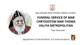 Part 03 | FUNERAL SERVICE OF MAR CHRYSOSTOM MAR THOMA VALIYA METROPOLITAN