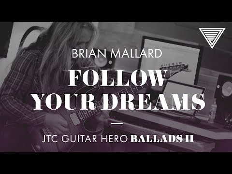 Brian Maillard - Follow Your Dreams (JTC Guitar Hero Ballads 2)