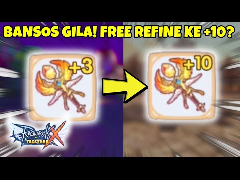 BANSOS ROX MAKIN GILA! KALI INI DAPET REFINE +10 GRATIS? | RAGNAROK X TOGETHER