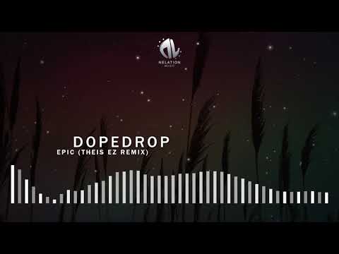 DOPEDROP - Epic (Theis EZ Remix) | FREE DOWNLOAD!