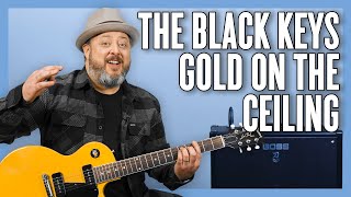 The Black Keys Gold On The Ceiling Guitar Lesson + Tutorial