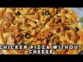 Chicken Pizza Without Cheese Easy Recipe Tasty Recipe Homemade Pizza Pizza Recipe
