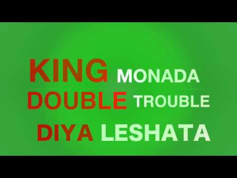 King Monada x The Double Trouble Diya Leshata