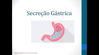Secreção gástrica / Secreção ácida pelas células parietais