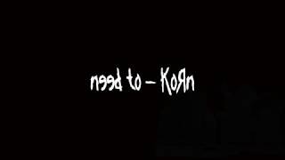 Need to - Korn - Lyrics