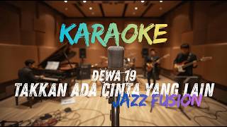 Download lagu Dewa 19 - Takkan Ada Cinta Yang Lain COVER JAZZ FUSION KARAOKE mp3