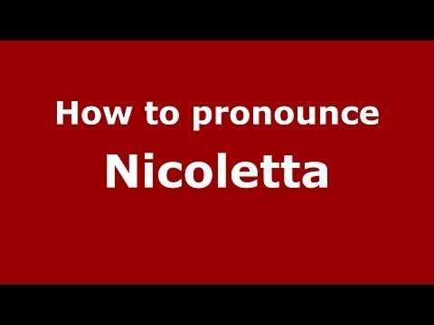 How to pronounce Nicoletta (Italian/Italy) - PronounceNames.com