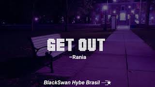 Rania (BlackSwan)- Get Out tradução/legendado