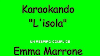 Karaoke Italiano - L&#39;isola - Emma Marrone ( Testo )