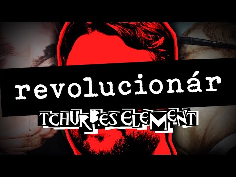 Tchurbes Element - Tchurbes Element - Revolucionár  [ Lyrics video ]