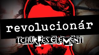 Video Tchurbes Element - Revolucionár  [ Lyrics video ]