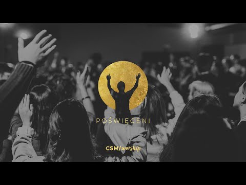 CSM/worship – Live Session #POŚWIĘCENI