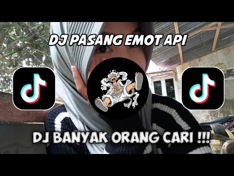 DJ Pasang Emot Api 🔥 Viral Di tiktok | DJ terbaru 2023
