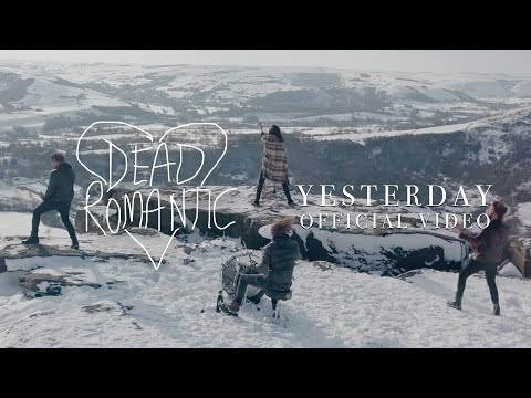 Dead Romantic - Yesterday - Official Music Video - 4K