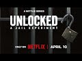 Unlocked: A Jail Experiment (A Netflix Series)