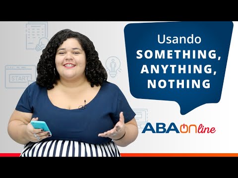 Diferença entre SOMETHING x ANYTHING x NOTHING