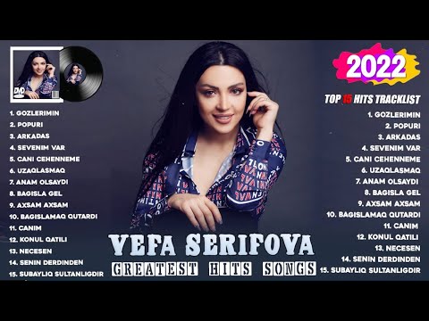 Vefa Serifovaa Greatest Hits Full Album 2022 - Vefa Serifovaa Best Songs Playlist 2022 | Gozlerimin