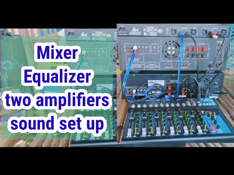 Sound set up l Mixer,Eq,2 amplifiers