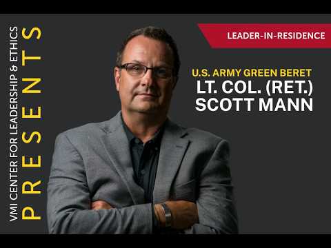 Relationship Centered Leadership with retired Green Beret Lt. Col. Scott Mann