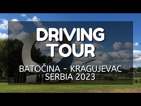 DRIVING TOUR • BATOČINA - KRAGUJEVAC • SERBIA 🇷🇸 • 2023 • 4K